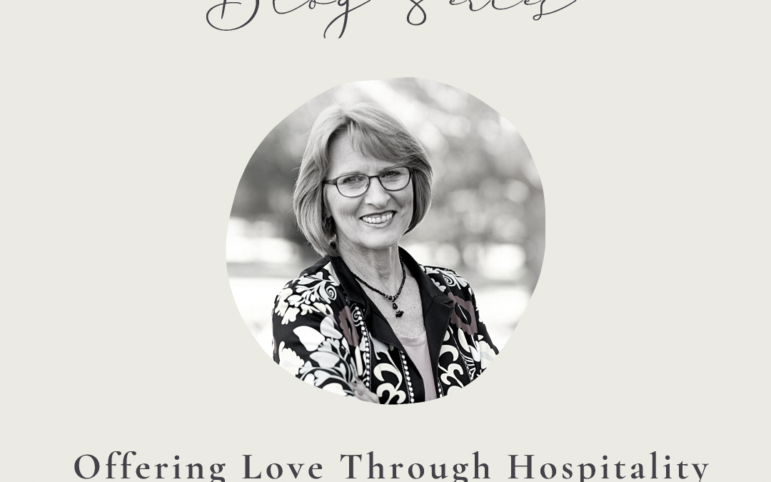 Offering Love Through Hospitality by Grace Fox