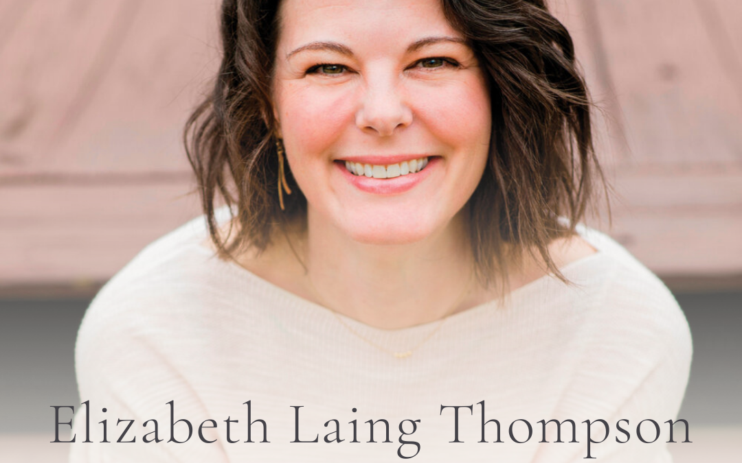 S3E43 Show Notes: When God Says No, Wait, or Go, and All The Feels Throughout It All with Elizabeth Laing Thompson 