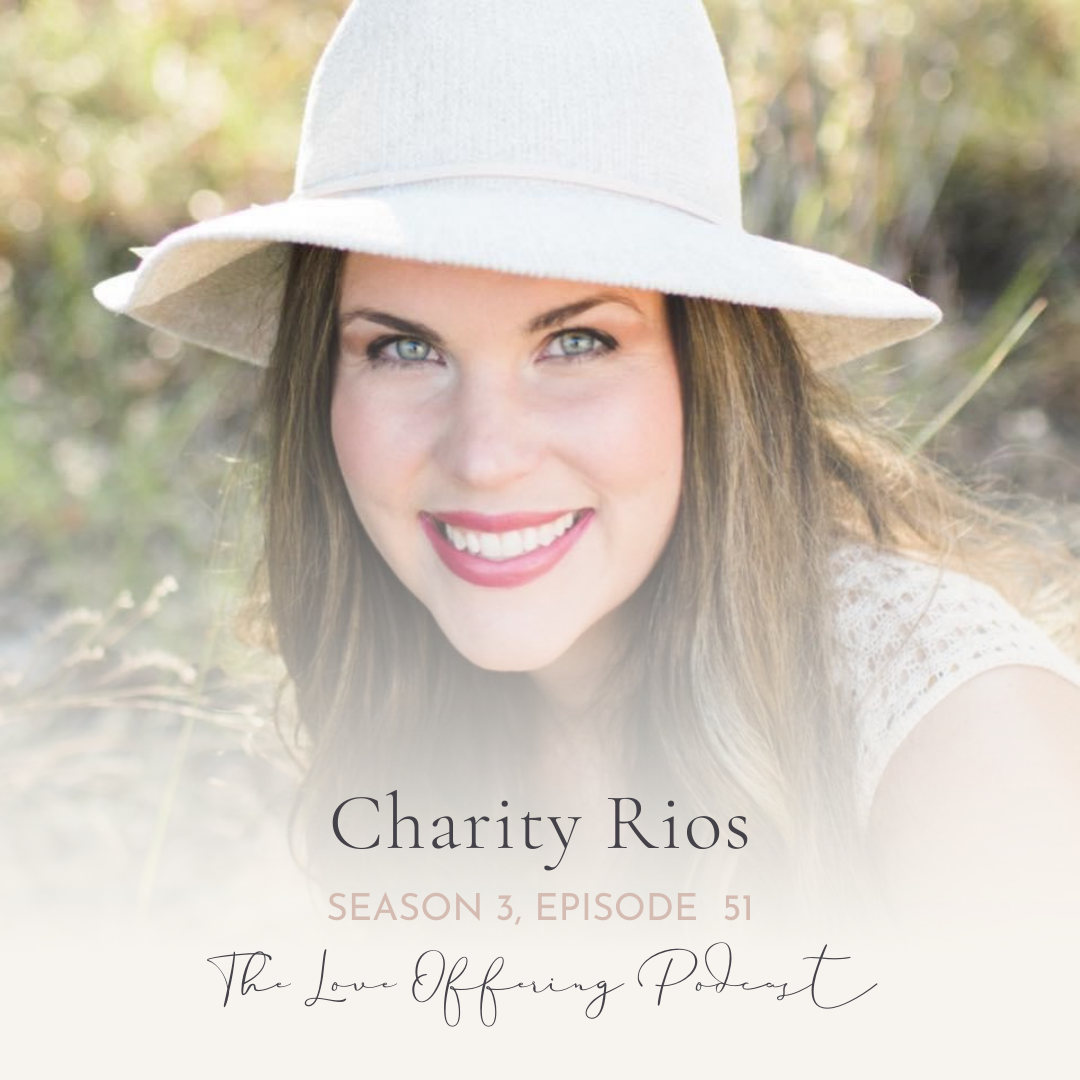 S3E51 Show Notes: Tending To Our Hearts and the Hearts of Others with Charity Rios