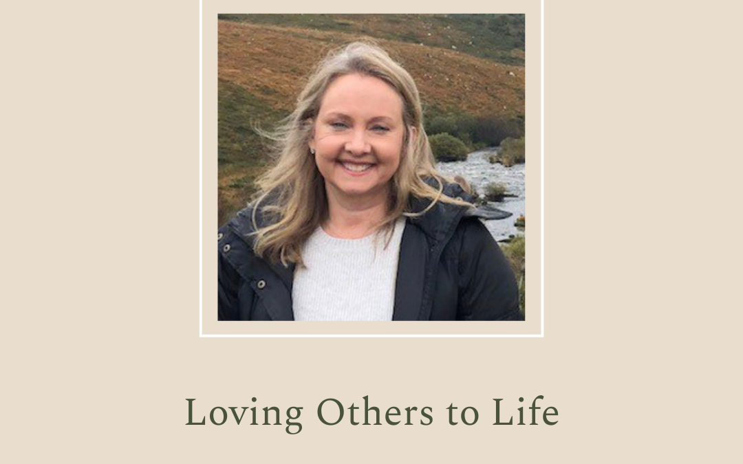 Loving Others to Life by Dana Grindal 