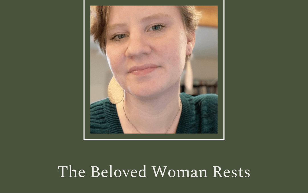 The Beloved Woman Rests by Caitlin Mallery