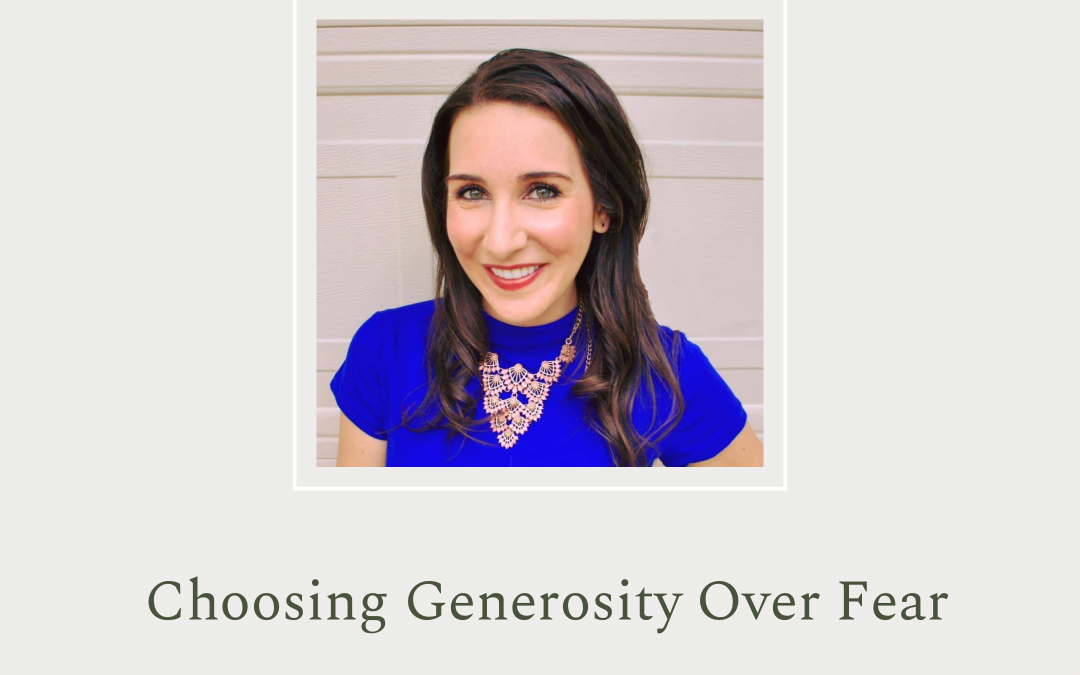 Choosing Generosity Over Fear by Katy Dodds 