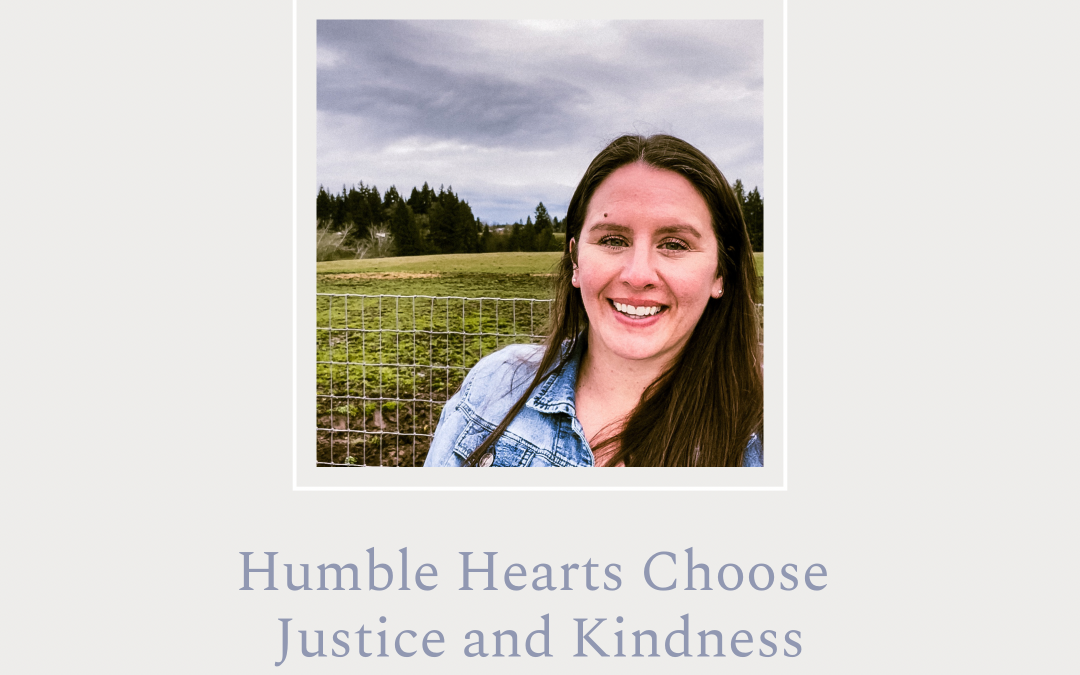 Humble Hearts Choose Justice and Kindness by Jessica Haberman