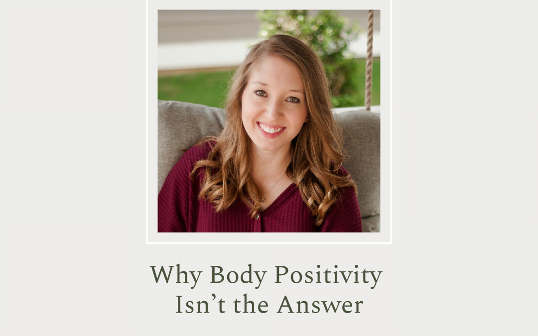 Why Body Positivity Isn’t the Answer by Brittany Braswell