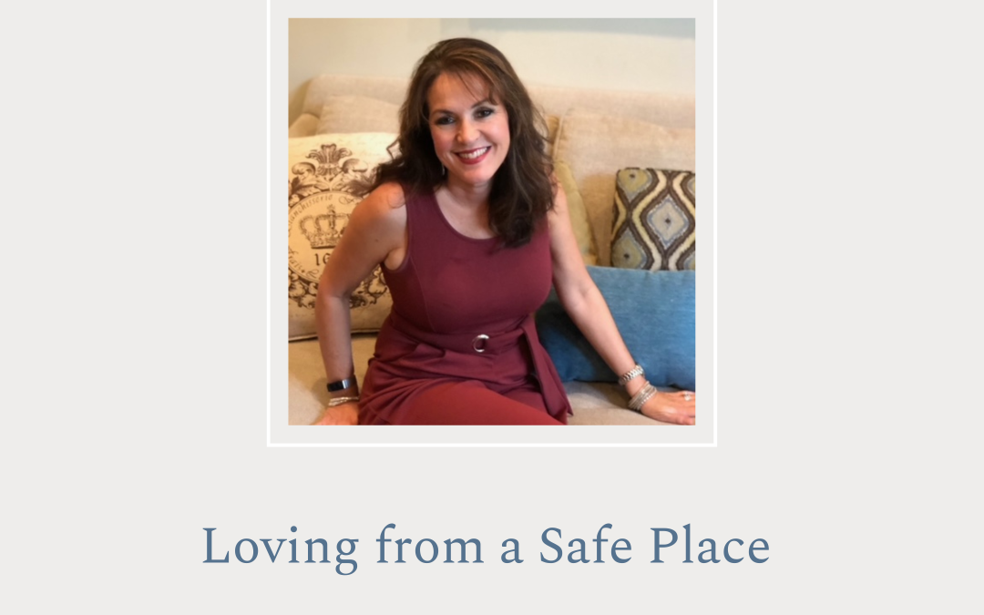 Loving from a Safe Place by Mary Rooney Armand