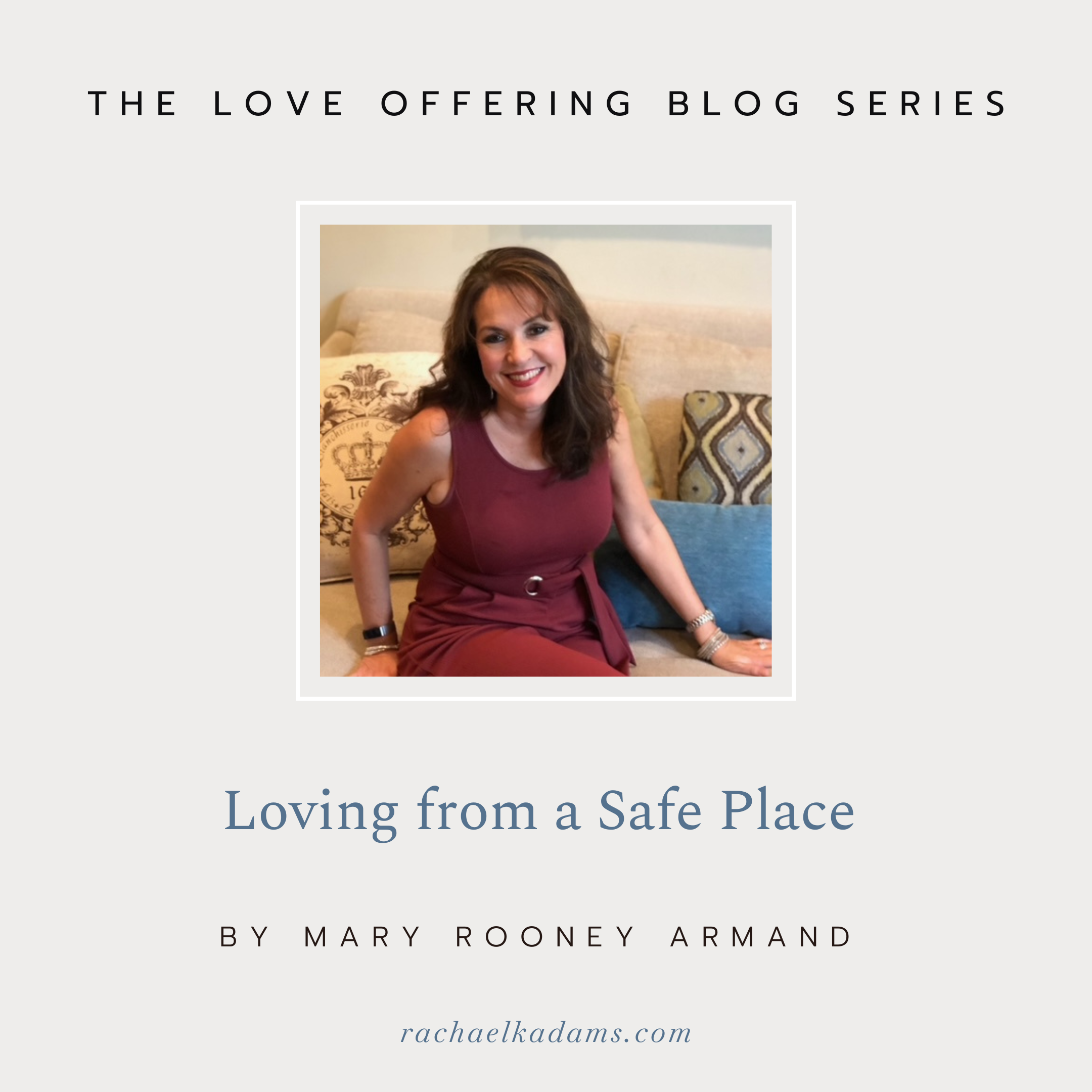 Loving from a Safe Place by Mary Rooney Armand