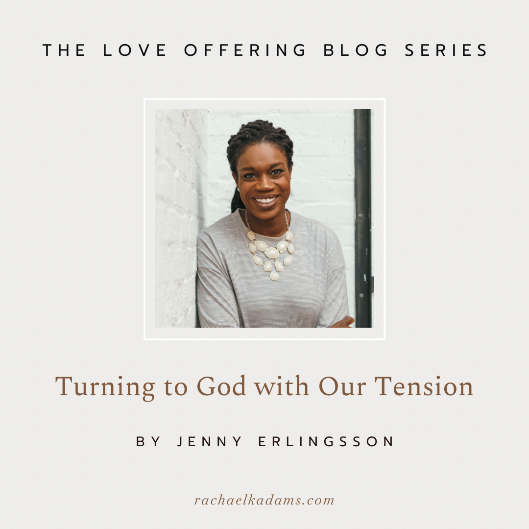 Turning to God with our Tension by Jenny Erlingsson