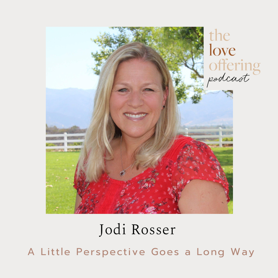 Show Notes S5E1: A Little Perspective Goes a Long Way with Jodi Rosser