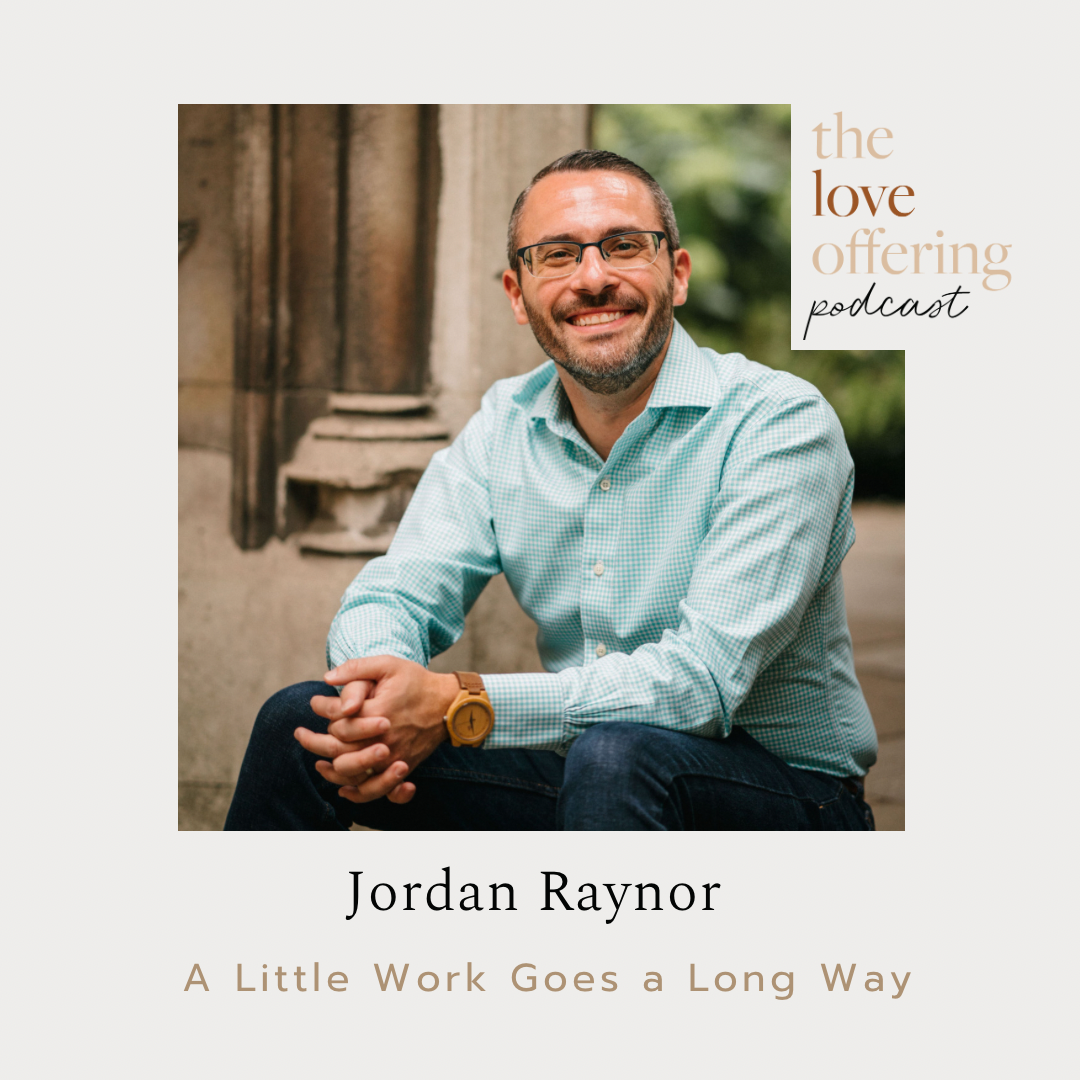 S5E2 Show Notes: A Little Work Goes a Long Way with Jordan Raynor