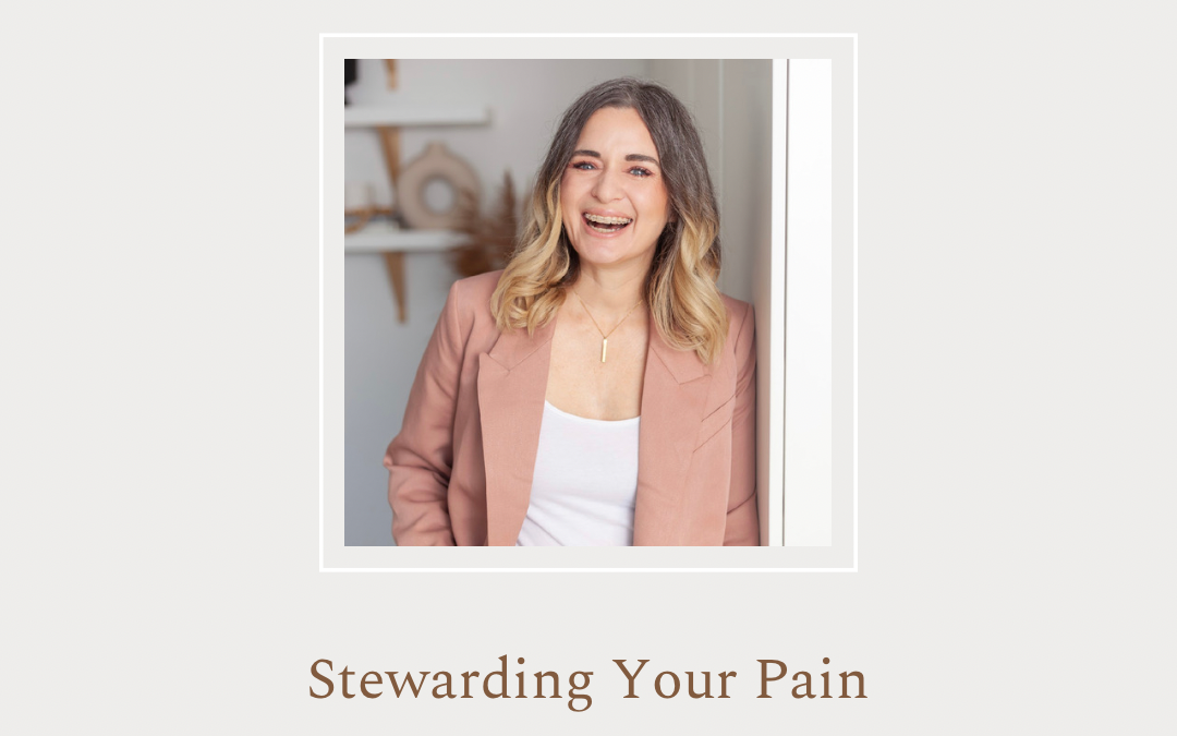 Stewarding Your Pain by Carla Arges