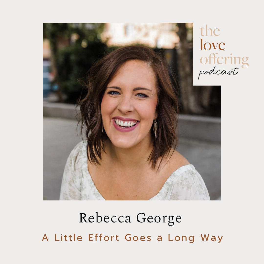 S5E11 Show Notes: A Little Effort Goes a Long Way with Rebecca George