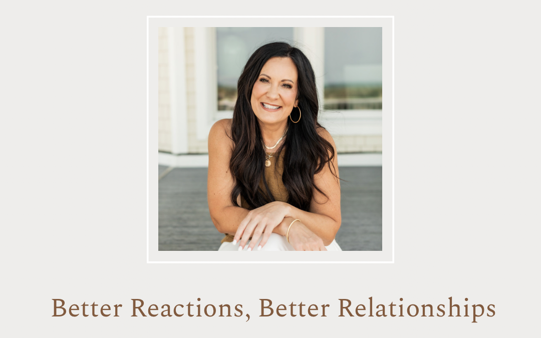 Better Reactions, Better Relationships by Lysa TerKeurst