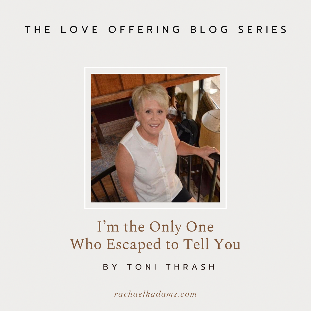 I’m the Only One Who Escaped to Tell You by Toni Thrash