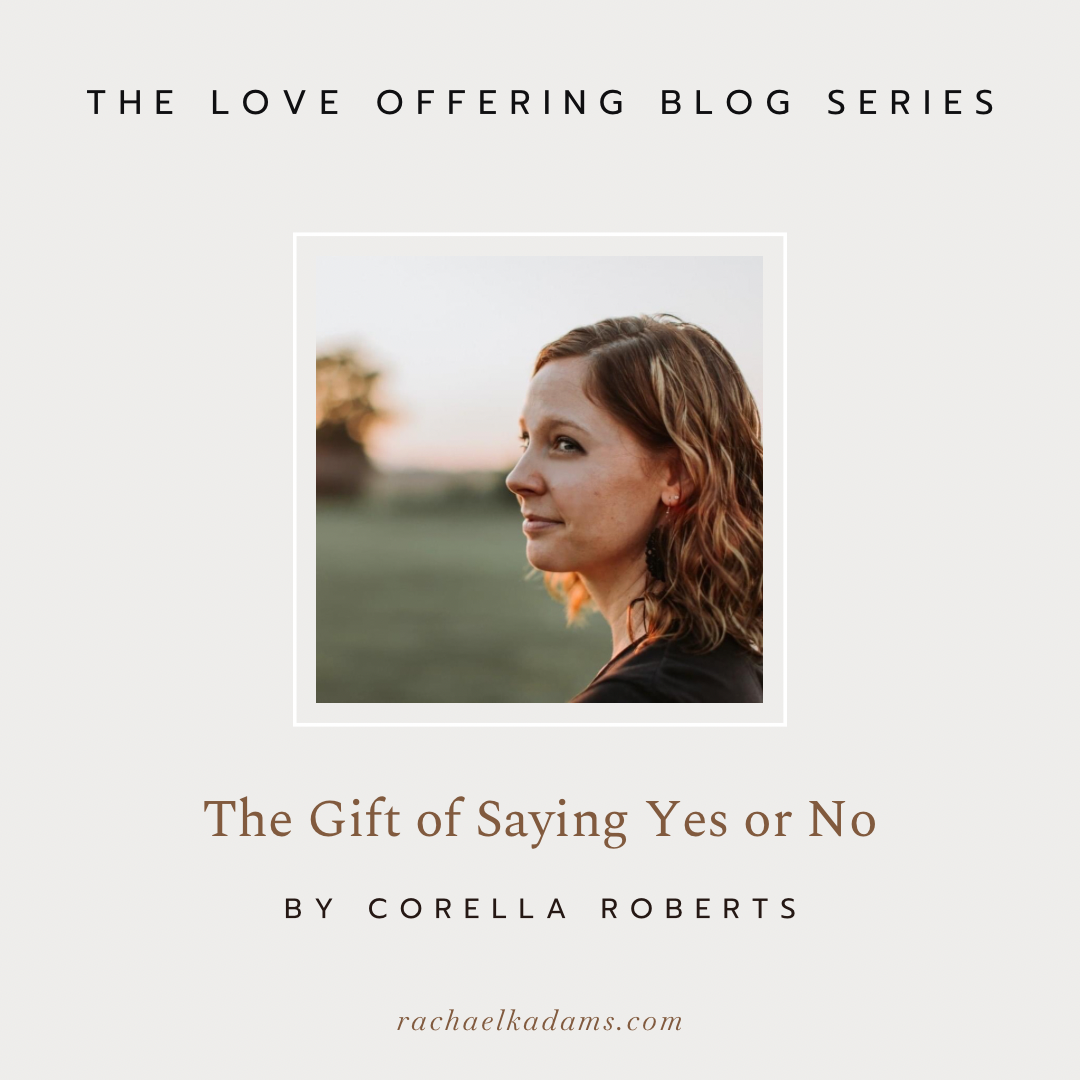 The Gift of Saying Yes or No by Corella Roberts 