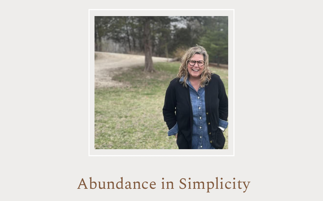 Abundance in Simplicity by Stephanie McKeever