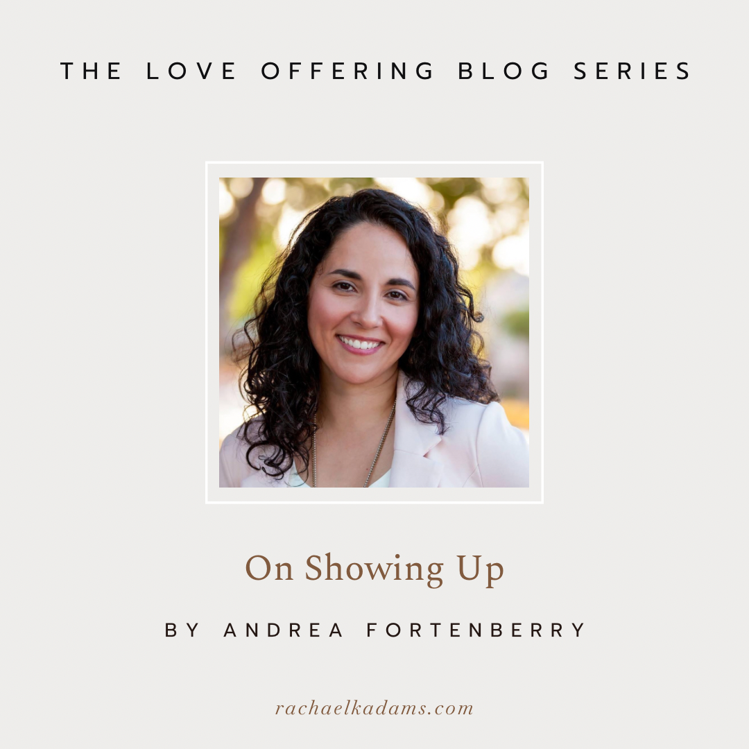 On Showing Up by Andrea Fortenberry
