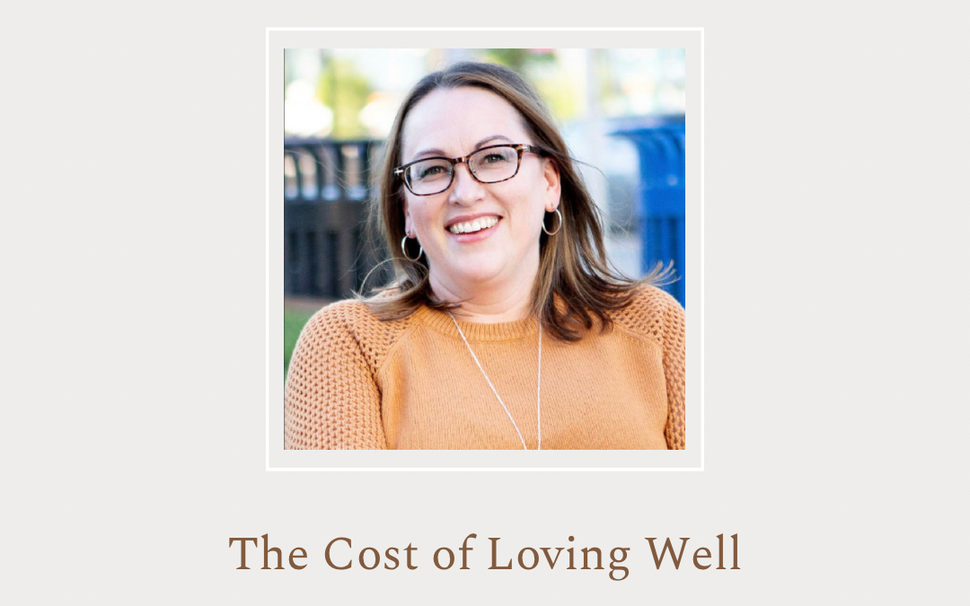 The Cost of Loving Well by Jana Carlson 