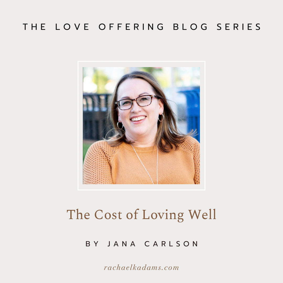 The Cost of Loving Well by Jana Carlson 