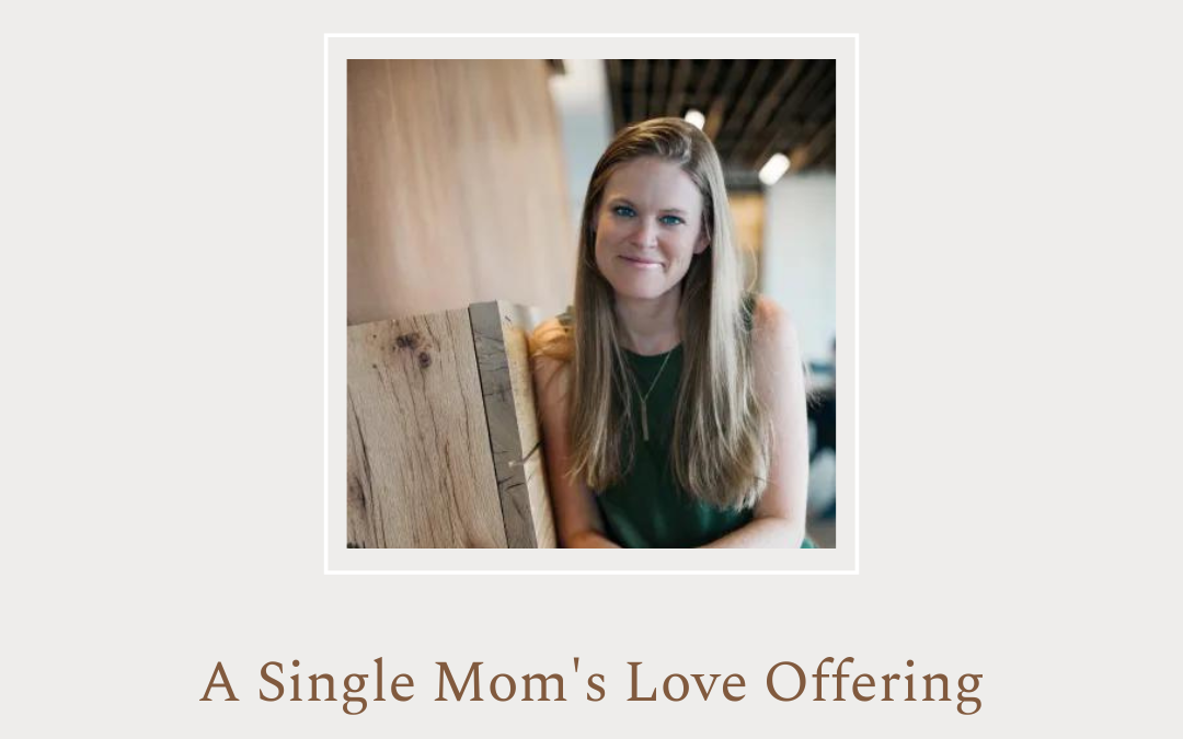 A Single Mom’s Love Offering by Tricia Thirey 