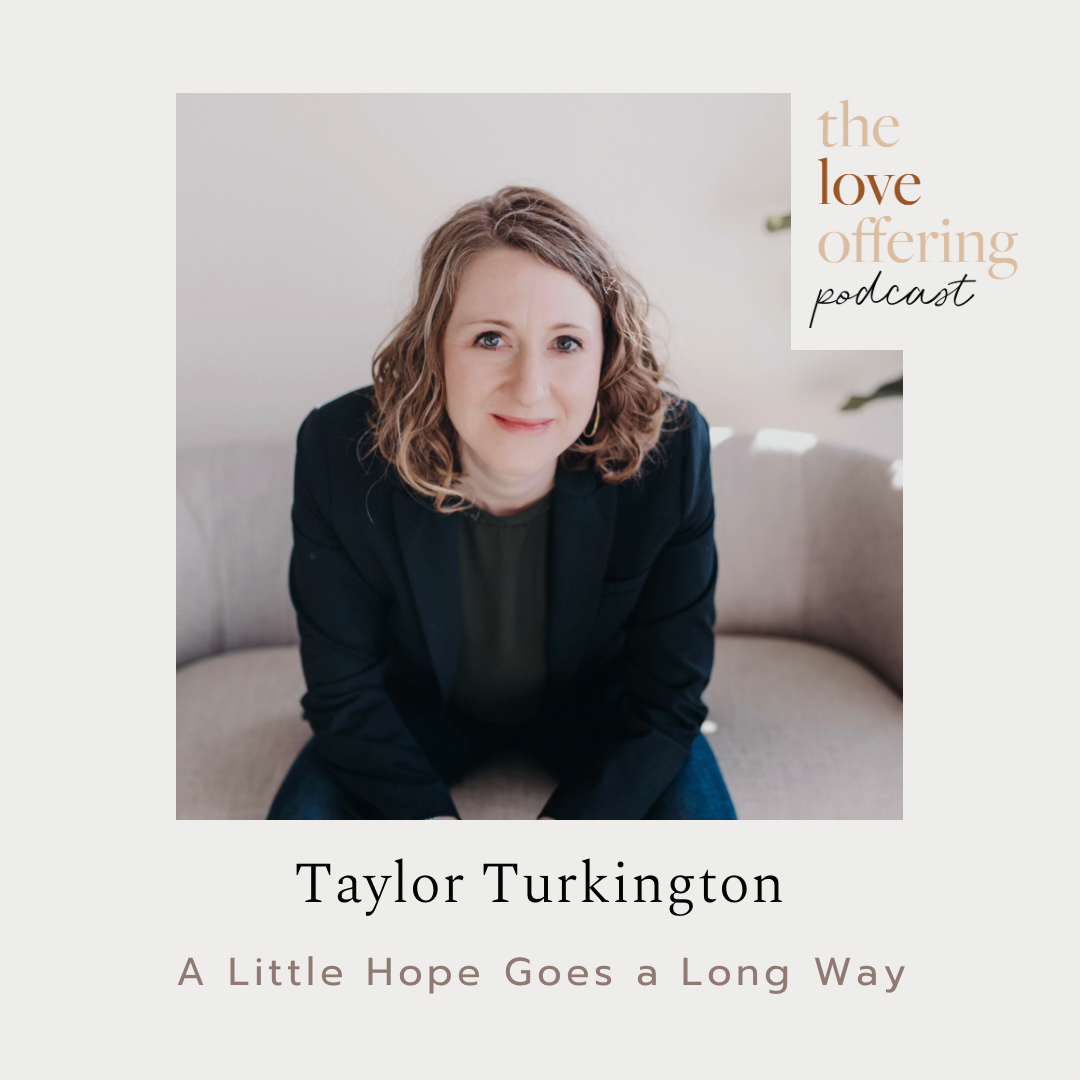 S5E42 Show Notes: A Little Hope Goes a Long Way with Taylor Turkington