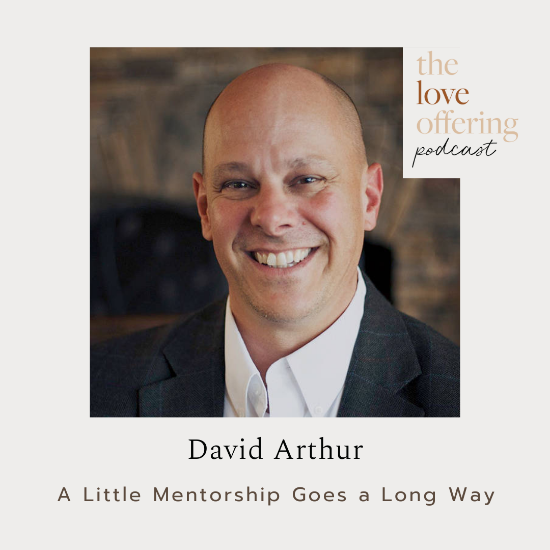 S5E44 Show Notes: A Little Mentorship Goes a Long Way with David Arthur 