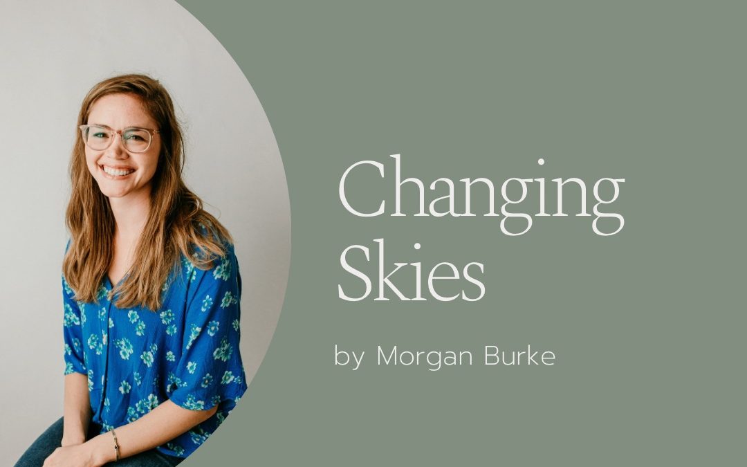 Changing Skies by Morgan Burke