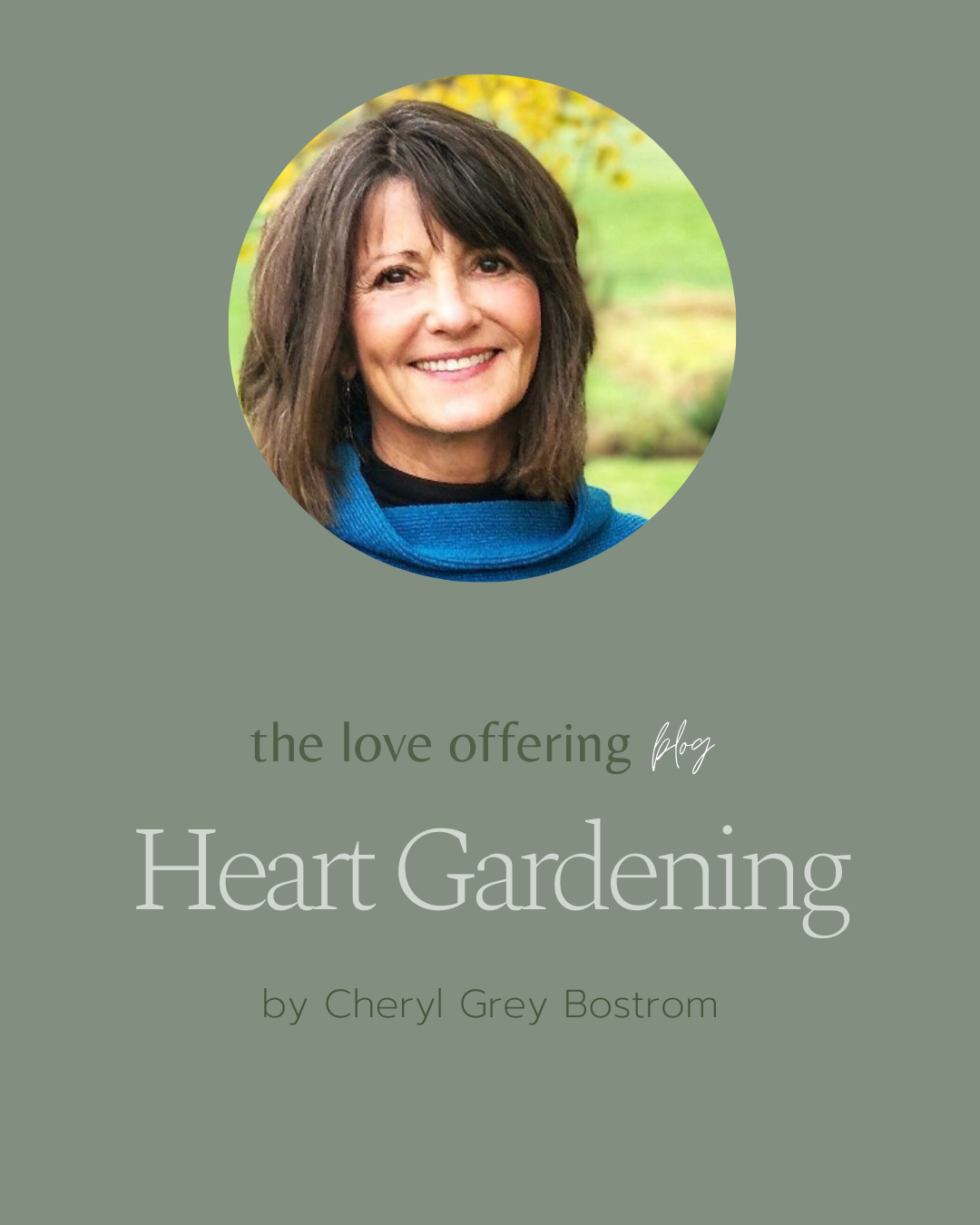 Heart Gardening by Cheryl Grey Bostrom
