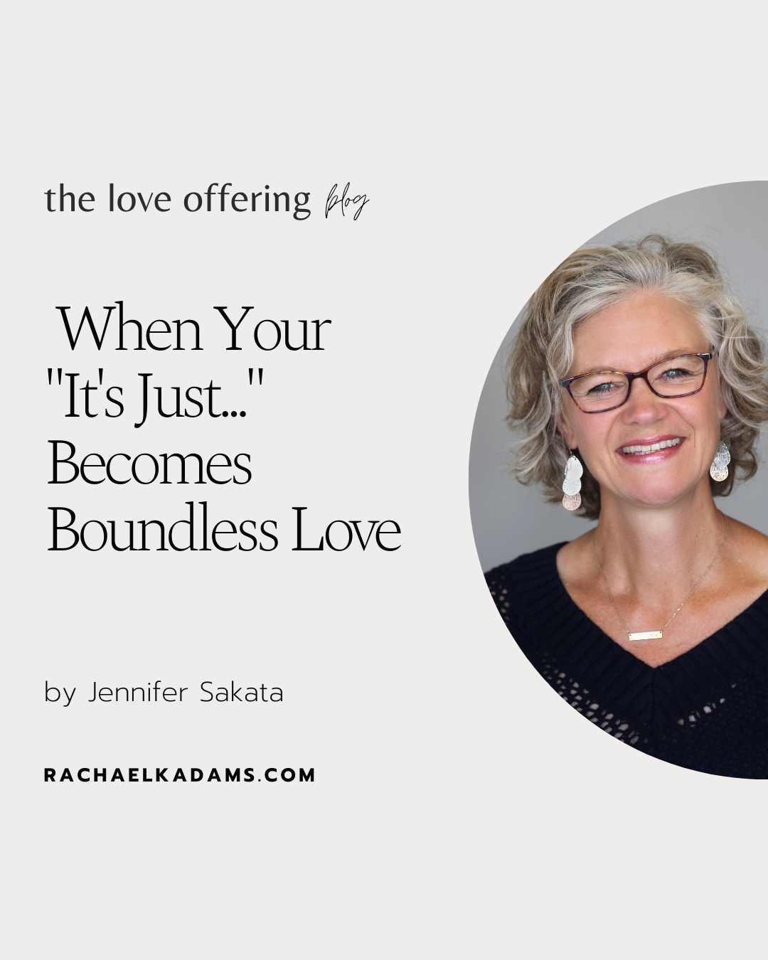 When Your “It’s Just…” Becomes Boundless Love by Jennifer Sakata 