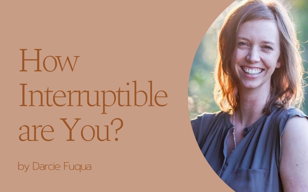 How Interruptible are You? By Darcie Fuqua