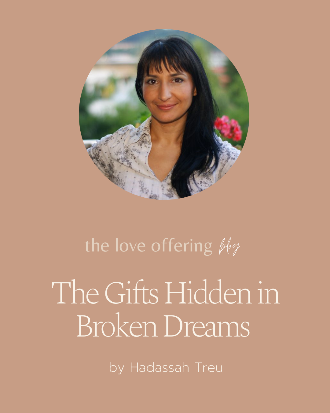 The Gifts Hidden in Broken Dreams by Hadassah Treu