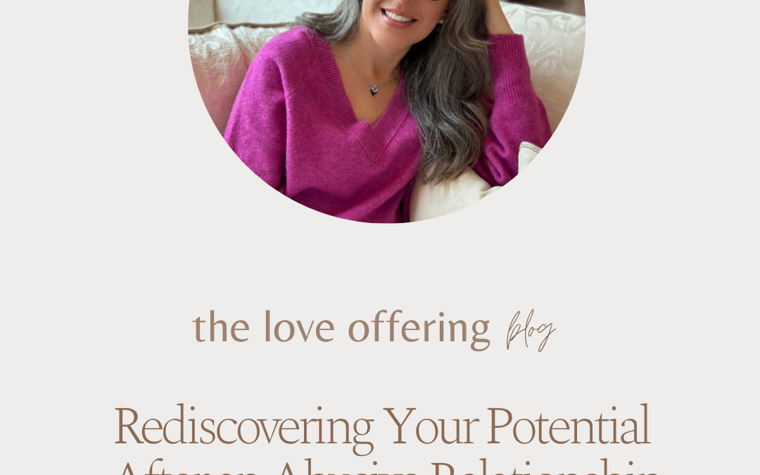 Rediscovering Your Potential After an Abusive Relationship by Ann Jones