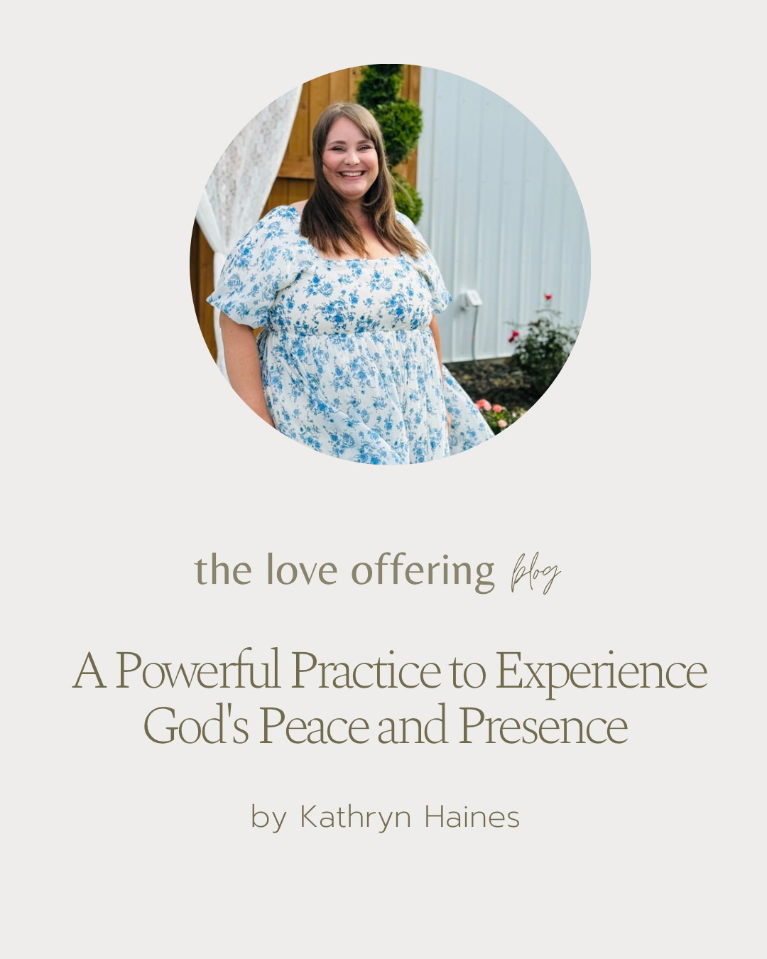 A Powerful Practice to Experience God’s Peace and Presence by Kathryn Haines