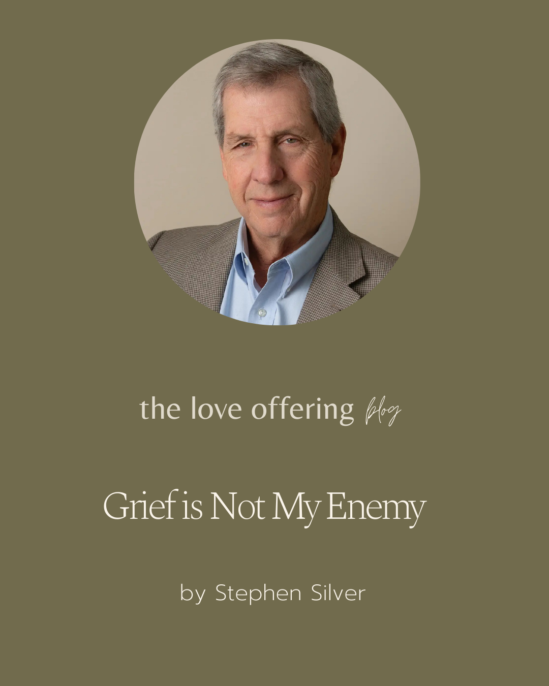 Grief is Not My Enemy by Stephen Silver 