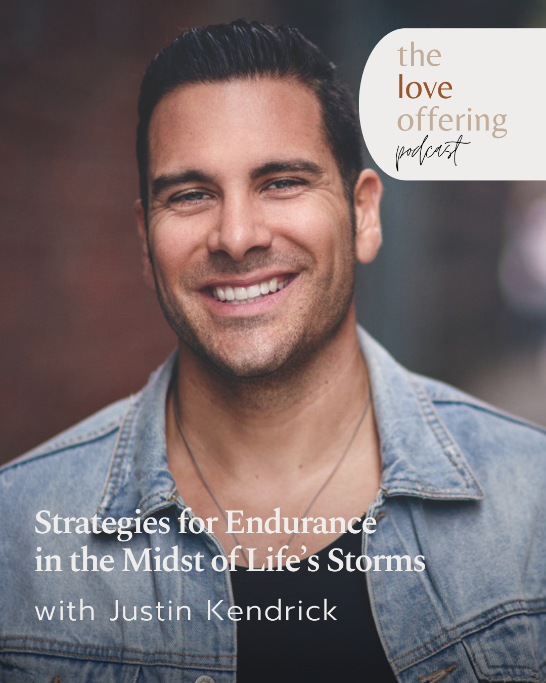 Show Notes S6E36: Strategies for Christian Endurance in the Midst of Life’s Storms with Justin Kendrick 