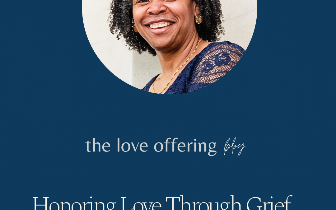 Honoring Love Through Grief by Dawn Sanders