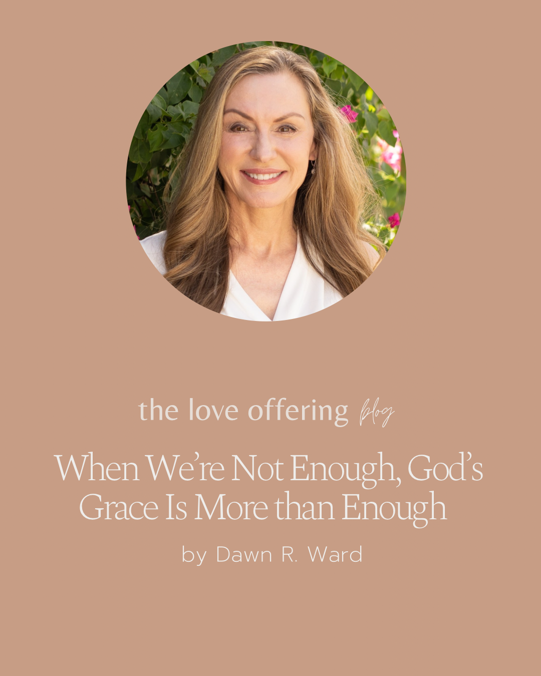 When We’re Not Enough, God’s Grace Is More than Enough by Dawn R. Ward 