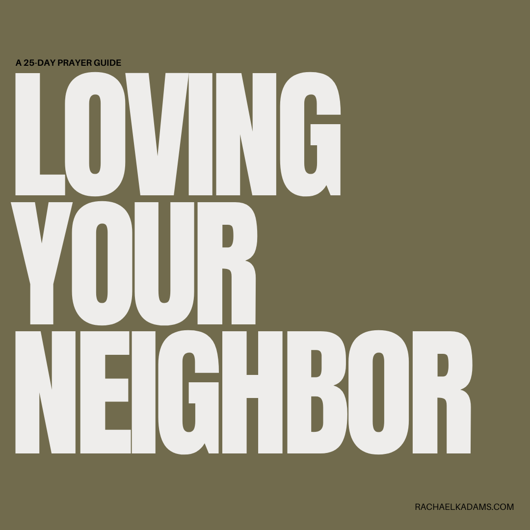 Loving Your Neighbor: A 25-Day Prayer Guide for Showing God’s Love