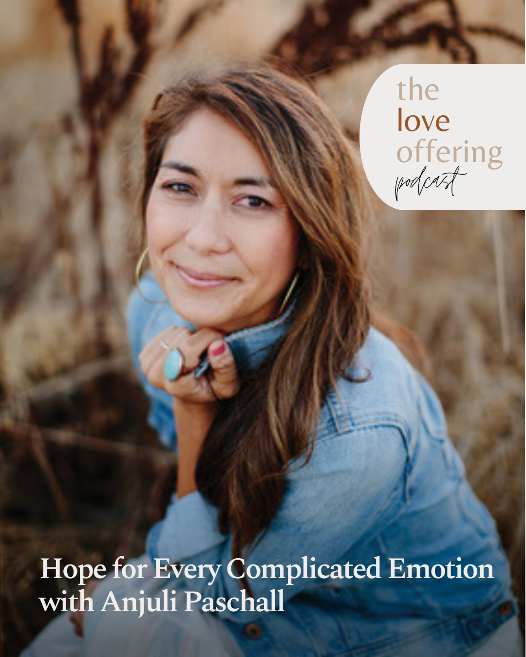 Show Notes S6E45: Hope for Every Complicated Emotion with Anjuli Paschall