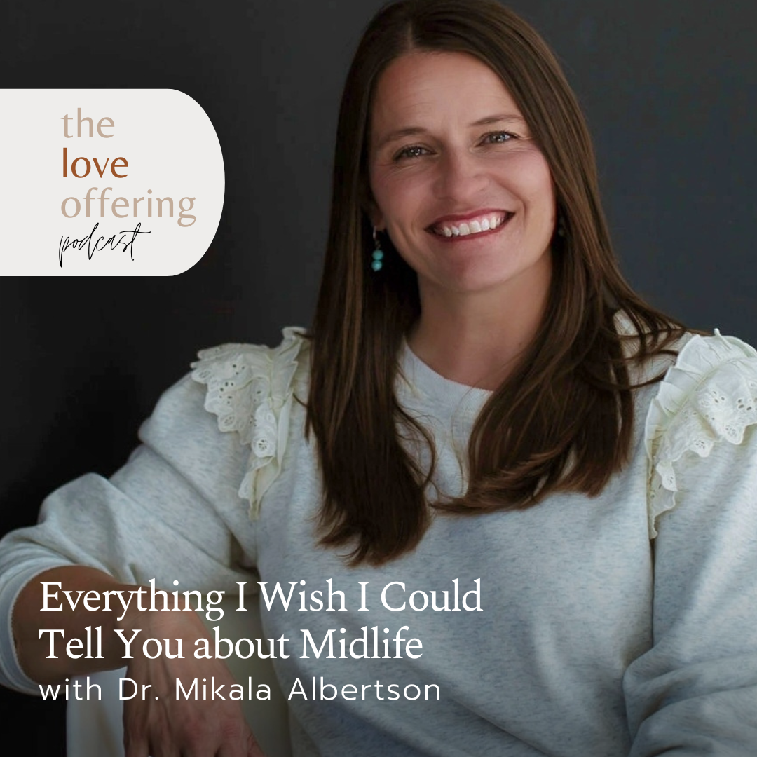 Everything I Wish I Could Tell You About Midlife a Conversation with Dr. Mikala Albertson