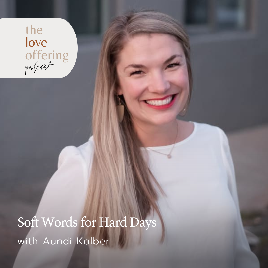 Soft Words for Hard Days: A Conversation with Aundi Kolber