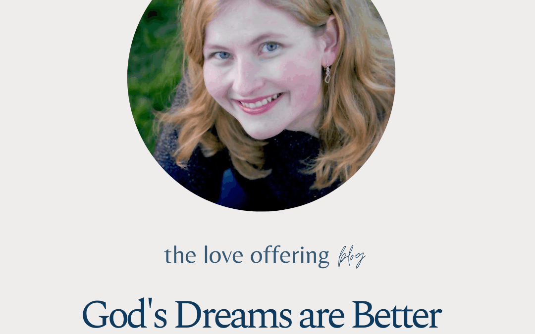 God’s Dreams are Better by Kelsey Gjesdal 