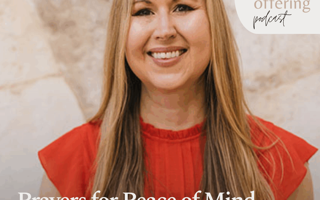 Prayers for Peace of Mind: A Conversation with Holley Gerth