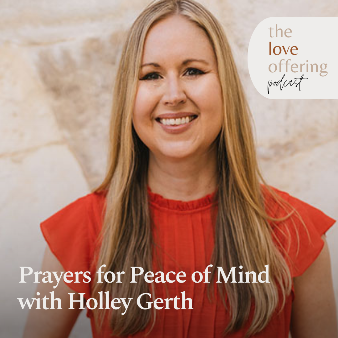 Prayers for Peace of Mind: A Conversation with Holley Gerth