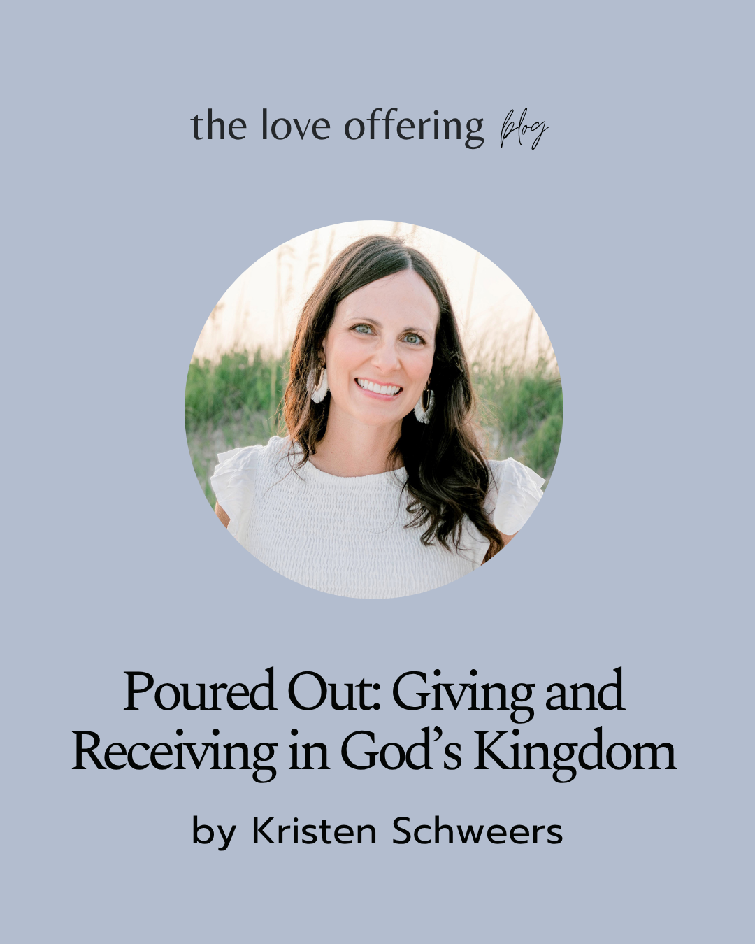 Poured Out: Giving and Receiving in God’s Kingdom by Kristen Schweers