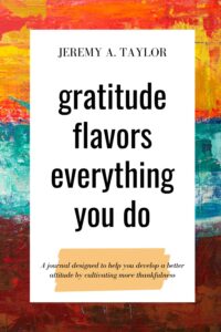 Gratitude Flavors Everything You Do