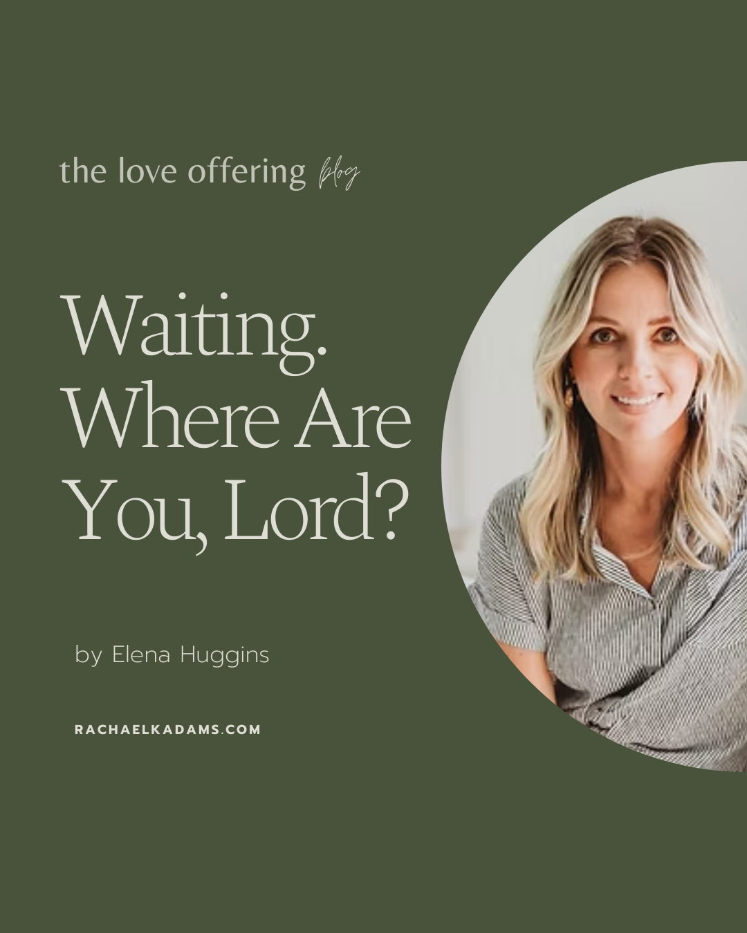 Waiting. Where Are You, Lord? by Elena Huggins