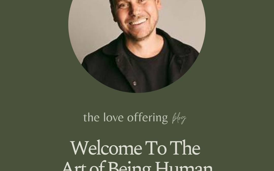 Welcome To The Art of Being Human by John Mark Comer