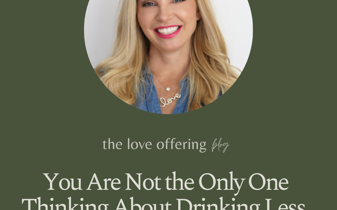 You Are Not the Only One Thinking About Drinking Less by Christy Osborne