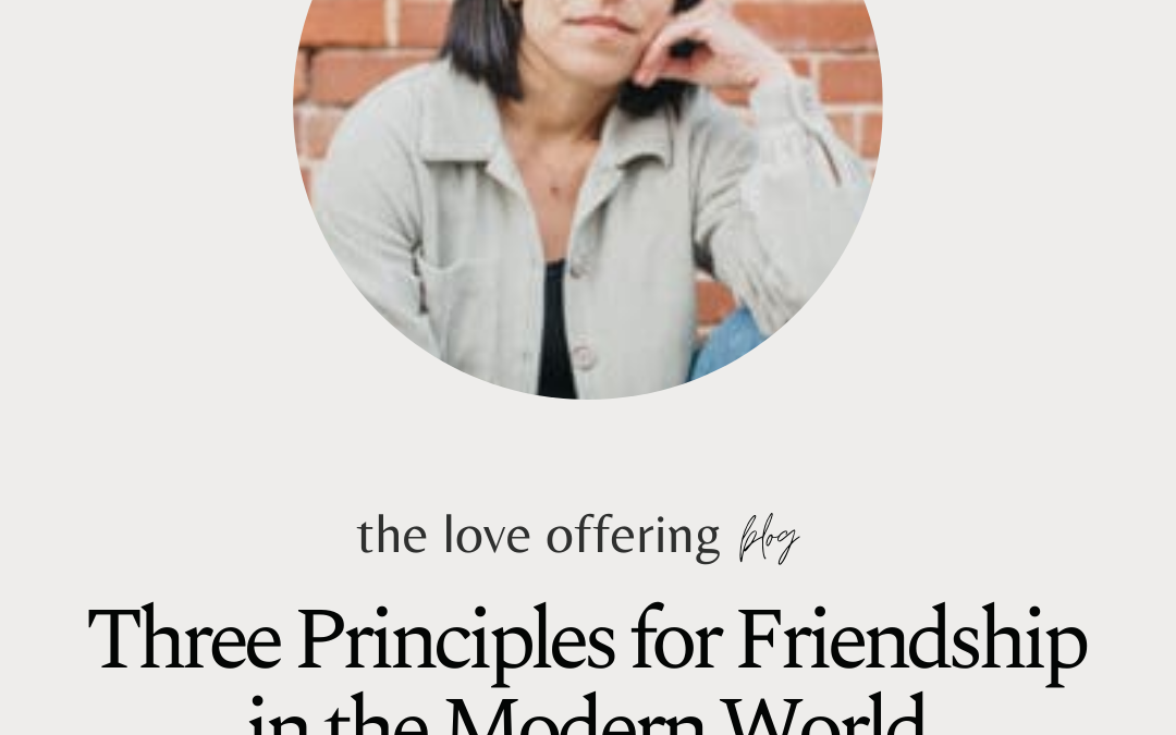 Three Principles for Friendship in the Modern World by Amber Bateman