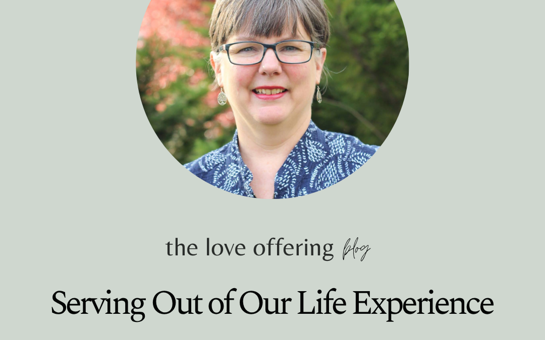 Serving Out of Our Life Experiences by Carol Ghattas
